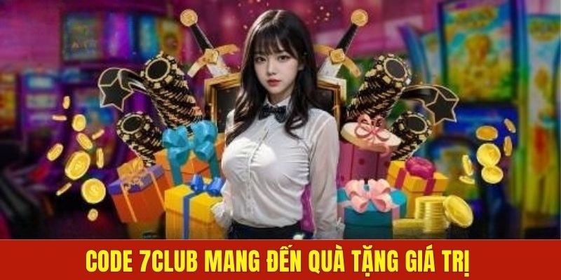 Mã code 7Club với nhiều ý nghĩa tích cực